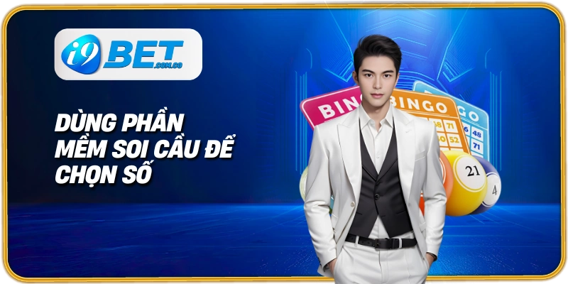 Dùng phần mềm soi cầu để chọn số 