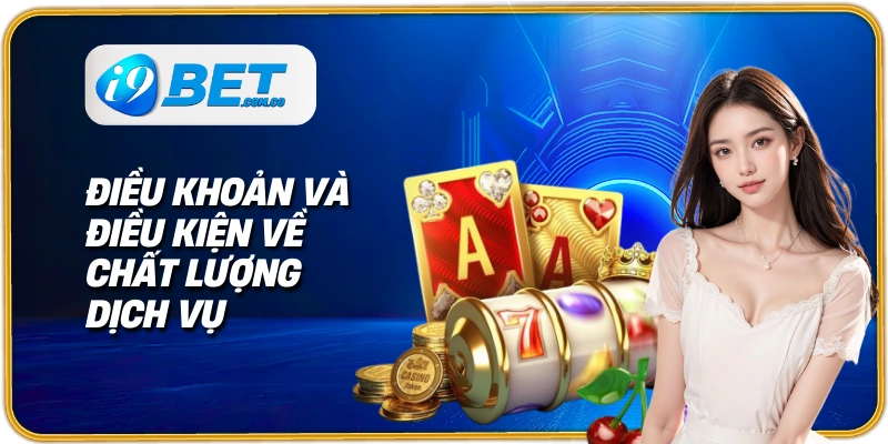 Điều khoản và điều kiện về chất lượng dịch vụ