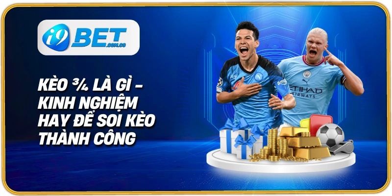kèo 3/4 là gì