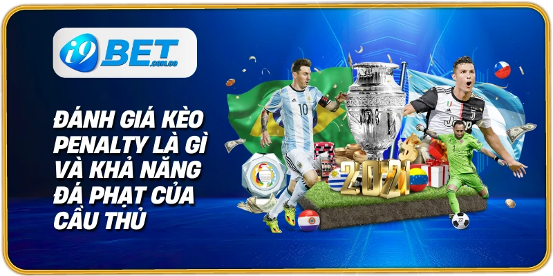 Đánh giá kèo penalty là gì và khả năng đá phạt của cầu thủ