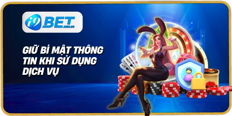 Giữ bí mật thông tin khi sử dụng dịch vụ