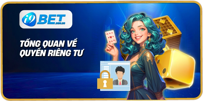 Tổng quan về quyền riêng tư