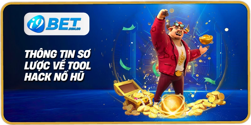 Thông tin sơ lược về tool hack nổ hũ