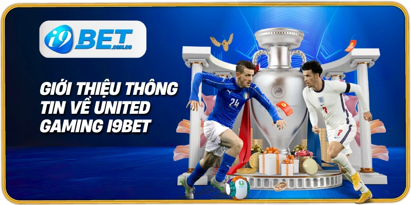 Giới thiệu thông tin về United Gaming I9bet